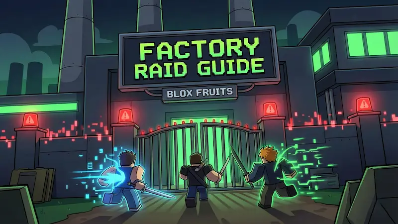 Factory Raid Guide For Blox Fruits